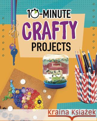 10-Minute Crafty Projects Lucy Makuc Elsie Olson 9781663959041 Capstone Press - książka