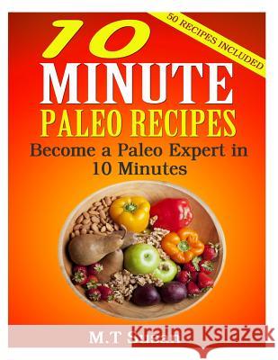 10 Minute Paleo Recipes: Become a Paleo Expert in 10 Minutes M. T. Susan 9781495399053 Createspace - książka