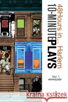 10-Minute Plays Anthology Presented by Harlem9, Inc.: 48Hours in... Harlem Volume 1 Harlem9, Inc 9781530826568 Createspace Independent Publishing Platform - książka