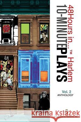 10-Minute Plays Anthology Presented by Harlem9, Inc.: 48Hours in... (TM) Harlem Volume 2 Harlem9, Inc 9781548746650 Createspace Independent Publishing Platform - książka