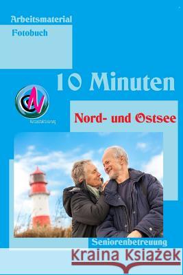 10 Minuten Nord- und Ostsee: Arbeitsmaterial Seniorenbetreuung Geier, Denis 9781508648628 Createspace - książka