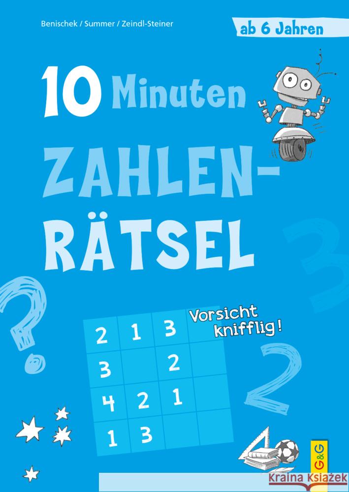 10-Minuten-Zahlenrätsel ab 6 Jahren Benischek, Isabella, Summer, Anita, Zeindl-Steiner, Regina 9783707424010 G & G Verlagsgesellschaft - książka