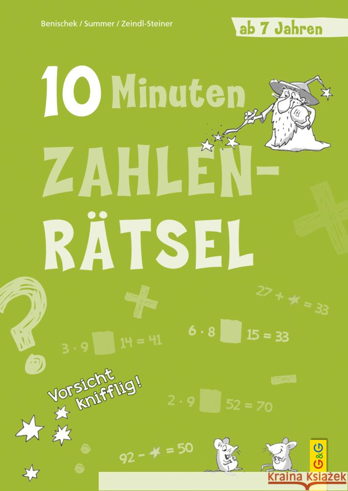 10-Minuten-Zahlenrätsel ab 7 Jahren Benischek, Isabella, Summer, Anita, Zeindl-Steiner, Regina 9783707424027 G & G Verlagsgesellschaft - książka