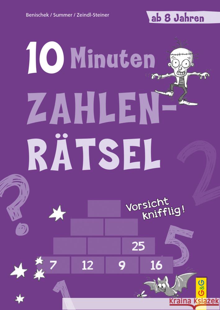 10-Minuten-Zahlenrätsel ab 8 Jahren Benischek, Isabella, Summer, Anita, Zeindl-Steiner, Regina 9783707424034 G & G Verlagsgesellschaft - książka