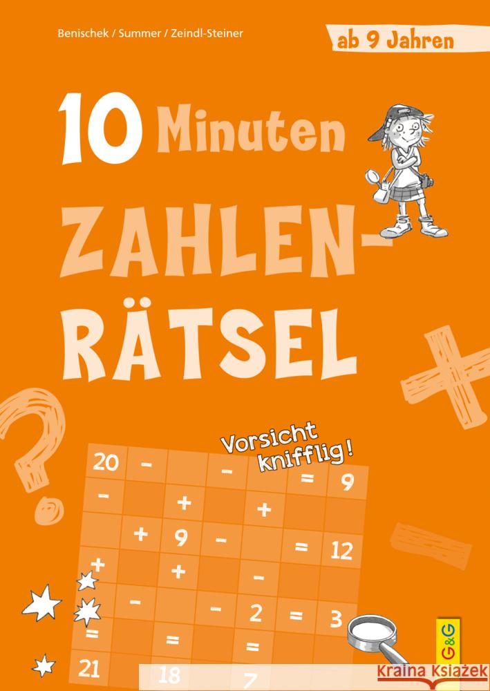 10-Minuten-Zahlenrätsel ab 9 Jahren Benischek, Isabella, Summer, Anita, Zeindl-Steiner, Regina 9783707424041 G & G Verlagsgesellschaft - książka