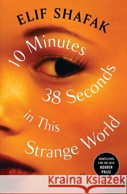 10 Minutes 38 Seconds in This Strange World Elif Shafak 9781635574470 Bloomsbury Publishing - książka