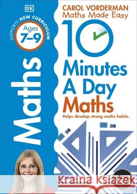 10 Minutes A Day Maths, Ages 7-9 (Key Stage 2): Supports the National Curriculum, Helps Develop Strong Maths Skills Carol Vorderman 9781409365426 Dorling Kindersley Ltd - książka