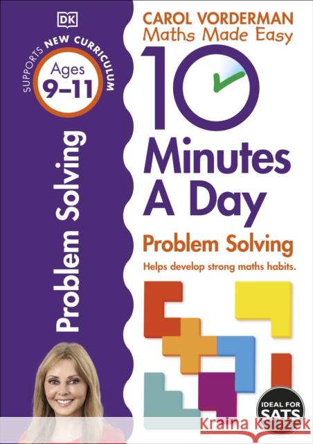 10 Minutes A Day Problem Solving, Ages 9-11 (Key Stage 2): Supports the National Curriculum, Helps Develop Strong Maths Skills   9780241183878 DORLING KINDERSLEY CHILDREN'S - książka