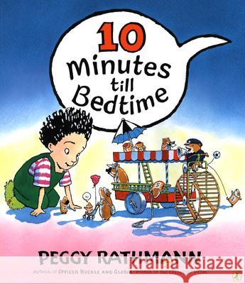 10 Minutes Till Bedtime Peggy Rathmann 9780142400241 Puffin Books - książka