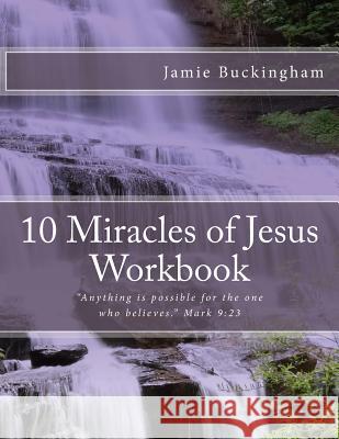 10 Miracles of Jesus Workbook Jamie Buckingham 9781500192754 Createspace - książka