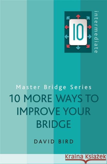 10 More Ways to Improve Your Bridge David Bird 9780297859130  - książka