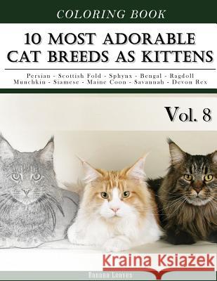 10 Most Adorable Cat Breeds As Kittens-Animal Coloring Book included Persian - Scottish Fold - Sphynx - Bengal - Ragdoll - Munchkin - Siamese - Maine Leaves, Banana 9781544048055 Createspace Independent Publishing Platform - książka