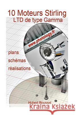 10 Moteurs Stirling: plans, descriptions, réalisations Roussel, Hubert 9781517277550 Createspace - książka