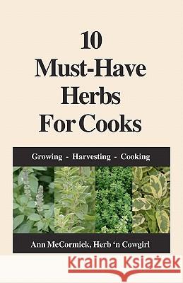 10 Must-Have Herbs For Cooks McCormick, Ann 9781450597005 Createspace - książka