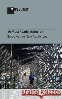 10 Must Reads: Inclusion - Empowering New Audiences Archer, Katy 9781910144046 Museumsetc - książka