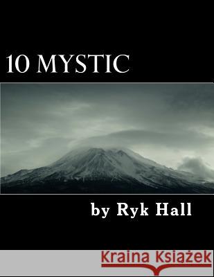 10 Mystic Richard (Ryk) Loren Hall 9781729611821 Createspace Independent Publishing Platform - książka