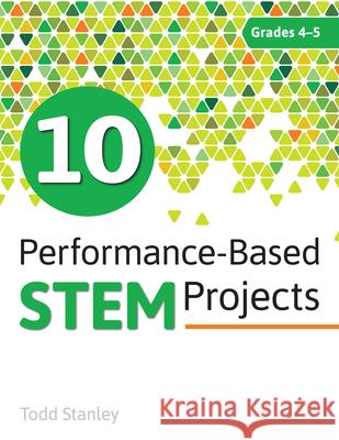 10 Performance-Based Stem Projects for Grades 4-5 Todd Stanley 9781618217967 Prufrock Press - książka