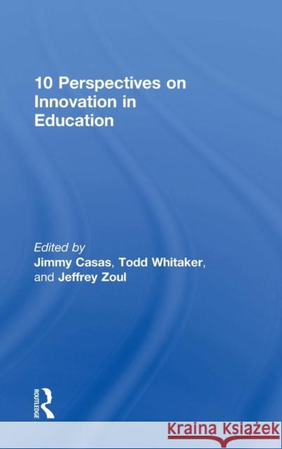 10 Perspectives on Innovation in Education Jeffrey Zoul   9781138598829 Routledge - książka