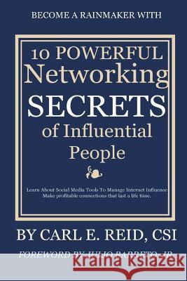 10 Powerful Networking Secrets of Influential People Carl E. Rei Julio Barret 9781500526351 Createspace - książka