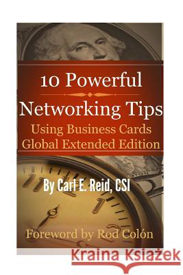 10 Powerful Networking Tips Using Business Cards Global Extended Edition Carl E. Reid Rod Colon 9781500550967 Createspace - książka