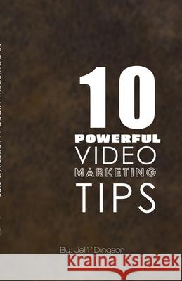 10 Powerful Video Marketing Tips Jeffrey Dingsor 9781678177935 Lulu.com - książka