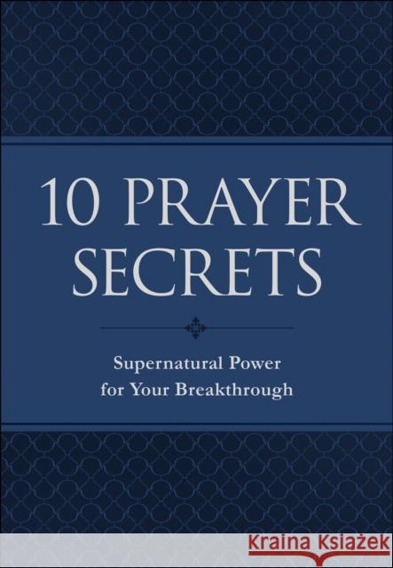 10 Prayer Secrets: Supernatural Power for Your Breakthrough Hakeem Collins 9780800799717 Chosen Books - książka