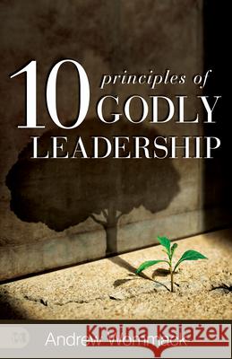 10 Principles of Godly Leadership Andrew Wommack 9781667511528 Harrison House - książka