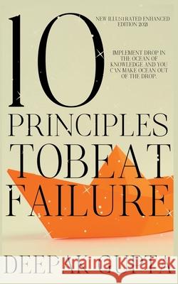 10 Principles To Beat Failure: Illustrated Enhanced Edition Gupta, Deepak 9781393282952 Inspirational Publishing - książka