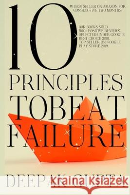 10 Principles To Beat Failure: The Best Motivational Guide Gupta, Deepak 9781717922373 Independently Published - książka