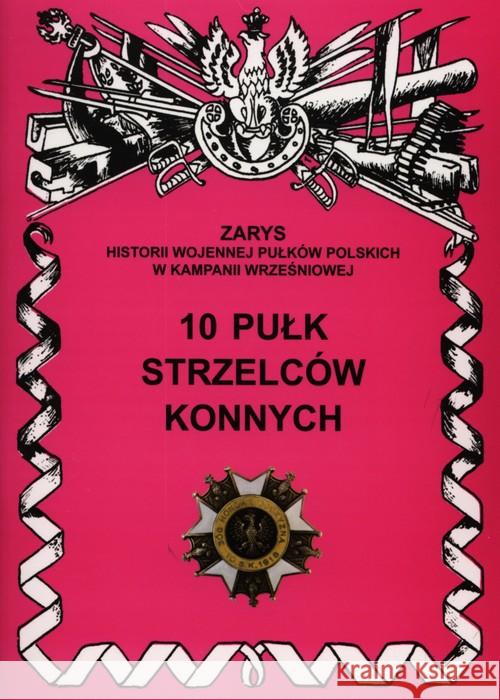 10 Pułk Strzelców Konnych Kucia Przemysław 9788362046270 Ajaks - książka