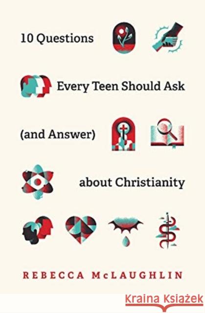 10 Questions Every Teen Should Ask  about Christianity Rebecca McLaughlin 9781433571664 Crossway Books - książka