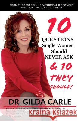 10 QUESTIONS Single Women Should NEVER ASK & 10 THEY SHOULD! Carle, Gilda 9781881829133 Interchange Communications Training, Incorpor - książka