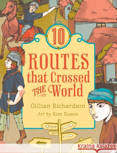 10 Routes That Crossed the World Gillian Richardson Kim Rosen 9781554518753 Annick Press - książka