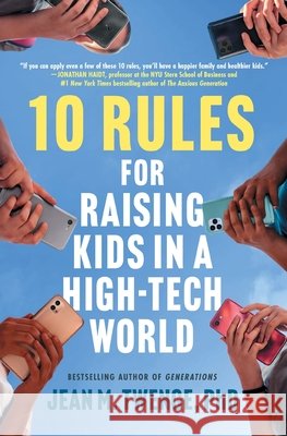 10 Rules for Raising Kids in a High-Tech World Twenge, Jean M. 9781668217177 Atria Books - książka