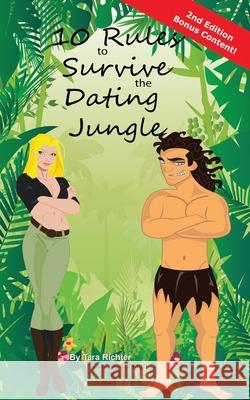 10 Rules to Survive the Dating Jungle Tara Richter Casey Cavanagh 9780692623480 Richter Publishing LLC - książka