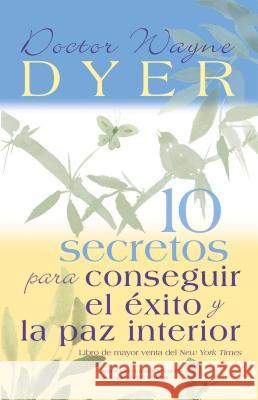 10 Secretos para Conseguir el Éxito y la paz interior Dyer, Wayne W. 9781401906900 Hay House - książka