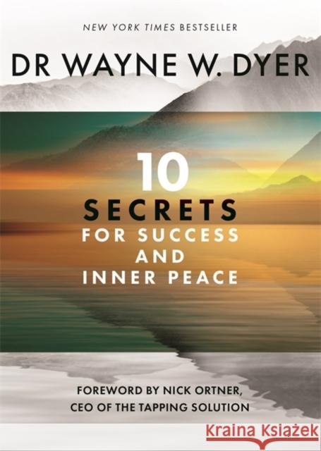 10 Secrets for Success and Inner Peace Wayne Dyer 9781788177047 Hay House UK Ltd - książka