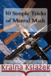 10 Simple Tricks of Mental Math Reuven Rosenfeld 9781495914348 Createspace