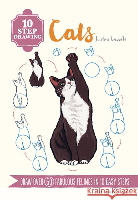 10 Step Drawing: Cats: Draw Over 50 Fabulous Felines in 10 Easy Steps Justine Lecouffe 9781800920330 Search Press Ltd - książka