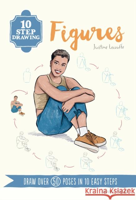 10 Step Drawing: Figures: Draw Over 50 Poses in 10 Easy Steps Justine Lecouffe 9781800923072 Search Press Ltd - książka