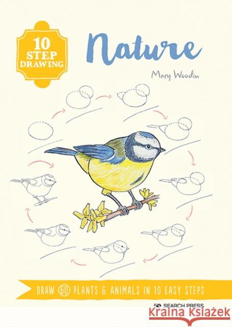 10 Step Drawing: Nature: Draw 60 Plants & Animals in 10 Easy Steps Mary Woodin 9781782218555 Search Press Ltd - książka