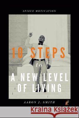 10 Steps to a New Level of Living Aaron J Smith 9781545654040 Xulon Press - książka