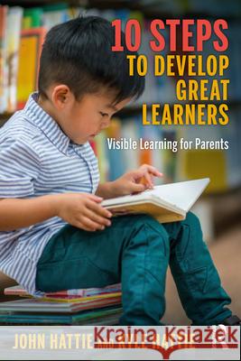 10 Steps to Develop Great Learners: Visible Learning for Parents John Hattie Kyle Hattie 9781032189291 Taylor & Francis Ltd - książka