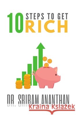10 Steps to Get RICH: mindset of millionaire Ananthan, Sriram 9798655029125 Independently Published - książka