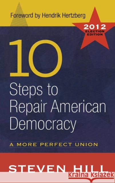 10 Steps to Repair American Democracy: A More Perfect Union Steven Hill 9781612051918 Paradigm Publishers - książka