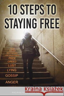 10 Steps To Staying Free ! Carrington, Lana 9781719583749 Createspace Independent Publishing Platform - książka