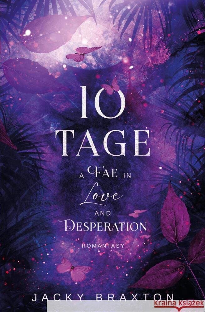 10 Tage - A Fae in Love and Desperation Braxton, Jacky 9783819418112 via tolino media - książka