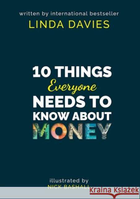 10 Things Everyone Needs to Know About Money Davies, Linda 9781913245269 Atebol Cyfyngedig - książka