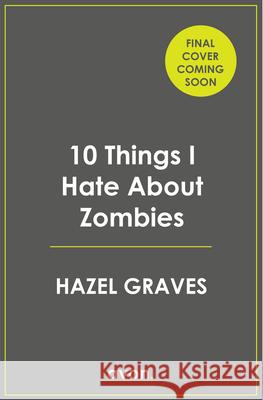 10 Things I Hate About Zombies Hazel Graves 9780008796709 HarperCollins Publishers - książka