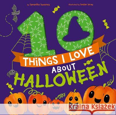 10 Things I Love about Halloween Samantha Sweeney Jordan Wray 9781680102949 Tiger Tales - książka